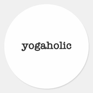 Yogaoholic' Lustiges Yoga-Design Yoga-Lehrer Yoga- Runder Aufkleber