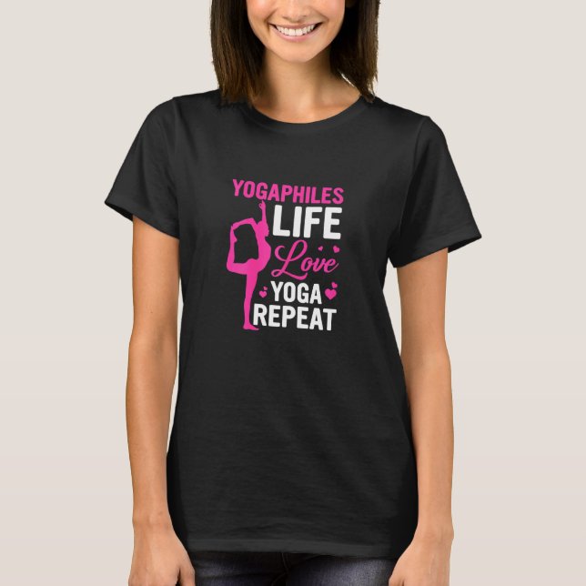 Yogaphilen Life Liebe Yoga Wiederholung Yoga T-Shirt (Vorderseite)