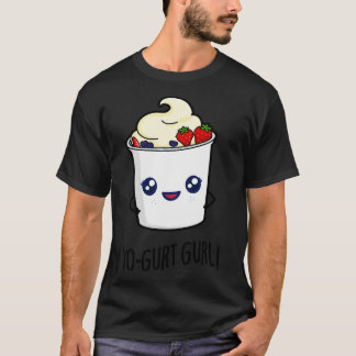 Yogurt Gurl Niedlich Yogurt Pun T-Shirt