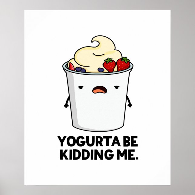 Yogurta, die mir den lustigen Yogurt Pun Poster (Vorne)