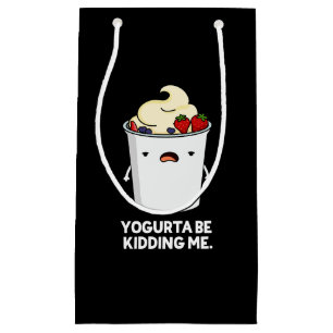 Yogurta werden mir lustigen Jogurt Pun Dark BG Kleine Geschenktüte