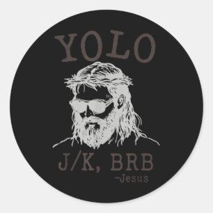Yolo Jk Brb Funny Jesus Men Frauen Religiöse Oster Runder Aufkleber