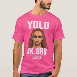 Yolo Jk Brb Funny Jesus Ostern T-Shirt