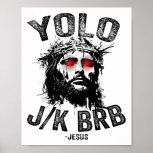 Yolo Jk Brb Jesus Auferstehung Christen Funny Ea Poster
