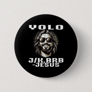 Yolo Jk Brb Jesus Christians Ostertag Funny Resu Button