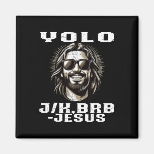 Yolo Jk Brb Jesus Christians Ostertag Funny Resu Magnet