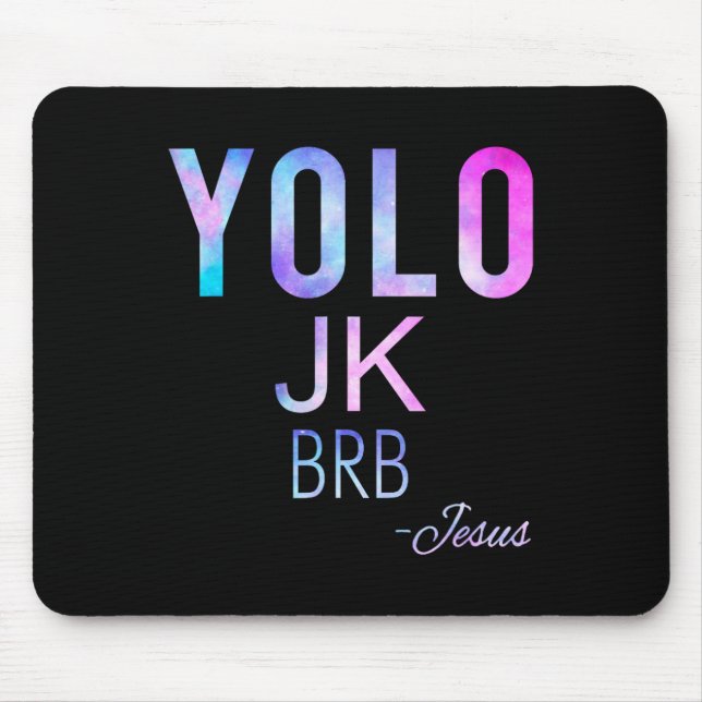 Yolo Jk Brb Jesus Funny Oaster Day Total Solar Ecl Mousepad (Vorne)