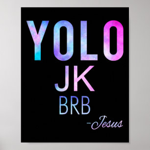 Yolo Jk Brb Jesus Funny Oaster Day Total Solar Ecl Poster