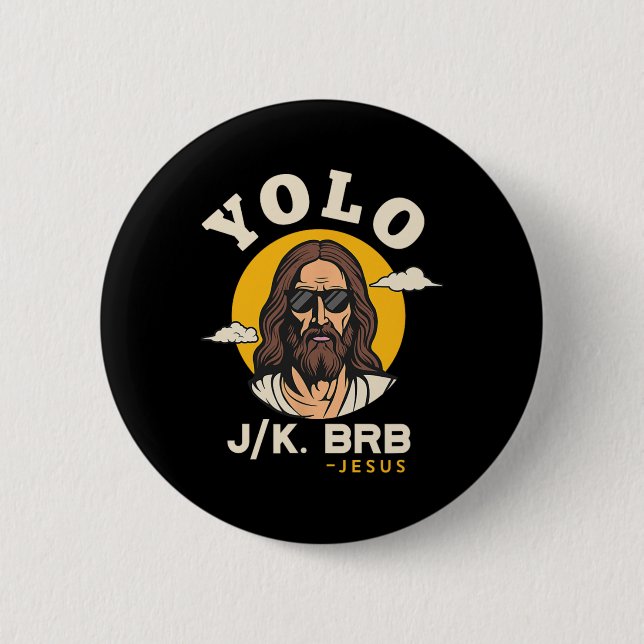 Yolo Jk Brb Jesus Funny Oster Christlich Faith Des Button (Vorderseite)