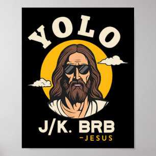 Yolo Jk Brb Jesus Funny Oster Christlich Faith Des Poster