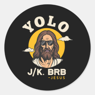 Yolo Jk Brb Jesus Funny Oster Christlich Faith Des Runder Aufkleber