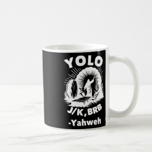 Yolo Jk Brb Jesus Jahwe Auferstehung Christlich Ea Kaffeetasse