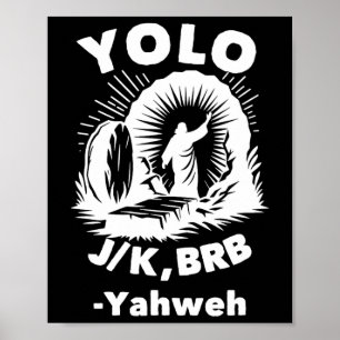 Yolo Jk Brb Jesus Jahwe Auferstehung Christlich Ea Poster