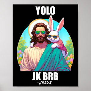 Yolo Jk Brb Jesus Lustiger Ostertag Auferstehung C Poster