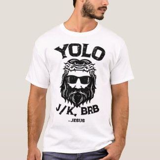 Yolo Jk Brb Jesus Lustiger Ostertag Auferstehung C T-Shirt
