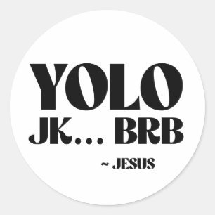 YOLO JK BRB - Jesus Runder Aufkleber