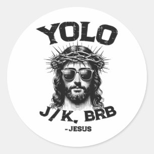 Yolo Jk Brb Jesus Shirt Funny Christlich Oaster Re Runder Aufkleber