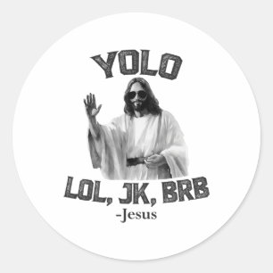 Yolo Lol Jk Brb Jesus Funny Oaster Christians Resu Runder Aufkleber