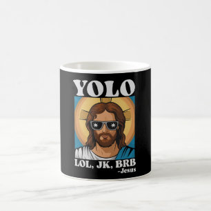 YOLO LOL JK BRB Jesus Funny Oaster Kaffeetasse