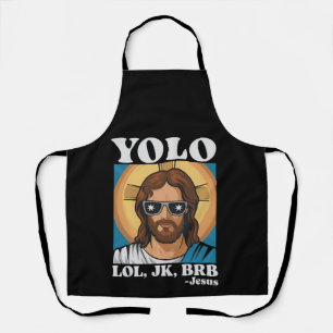 YOLO LOL JK BRB Jesus Funny Oaster Schürze
