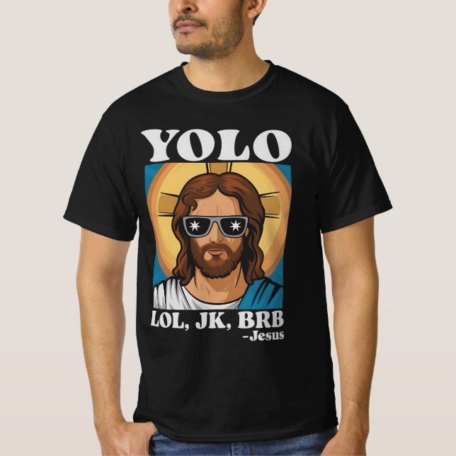 YOLO LOL JK BRB Jesus Funny Oaster T-Shirt (Vorderseite)