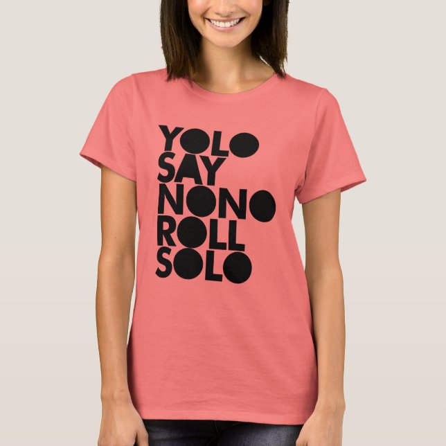 YOLO Roll Solo Filled T-Shirt (Vorderseite)