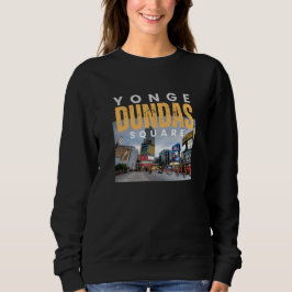 Yonge-Dundas Square Toronto Ikonische Sehenswürdig Sweatshirt