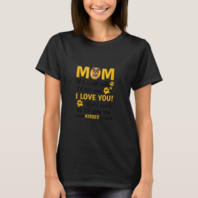 Yorkie Dog Mama I Liebe You Kisses Funny Loveable  T-Shirt (Vorderseite)