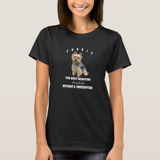 Yorkie Puppy, die beste Medizin Yorkshire Terrier  T-Shirt (Vorderseite)
