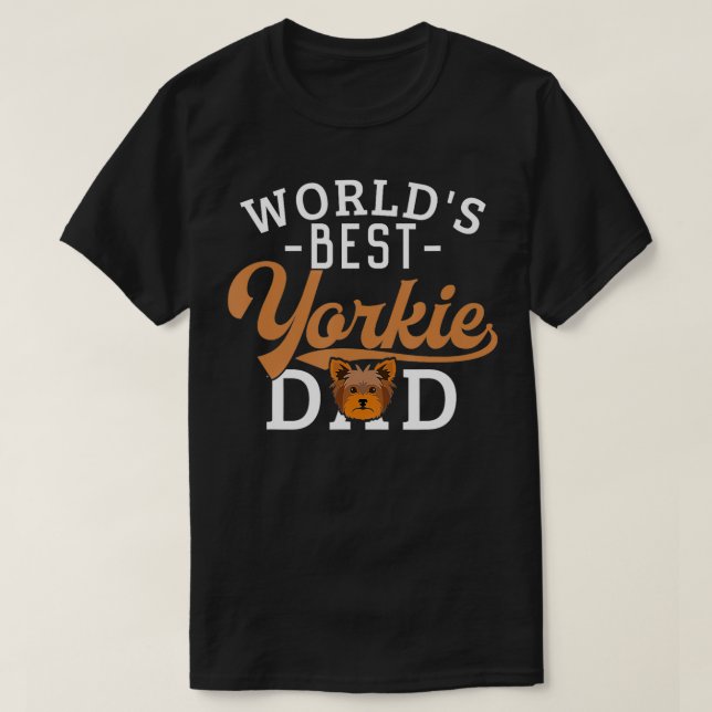 Yorkie Vater Funny Yorkshire Terrier Dog Worlds Be T-Shirt (Design vorne)