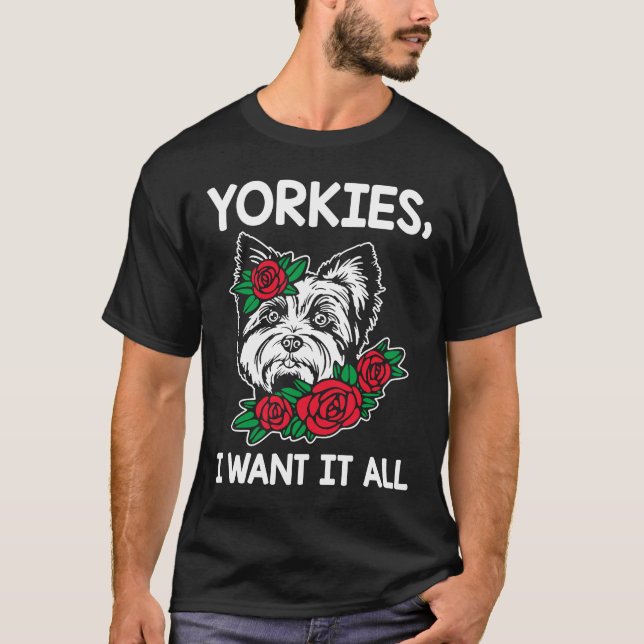 Yorkies I Woll All Yorkshire Terrier Dog Breed T-Shirt (Vorderseite)