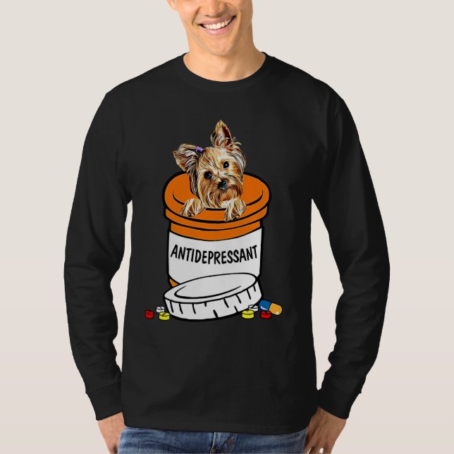 Yorkshire Terrier Antidepressant , Anti Depressant T-Shirt (Vorderseite)