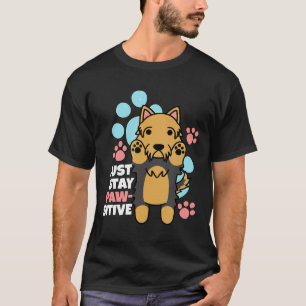 Yorkshire Terrier Bleibe Pawsitive Funny Dog Gi T-Shirt