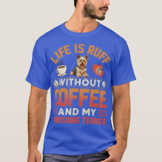 Yorkshire Terrier Dog and Kaffee T-Shirt