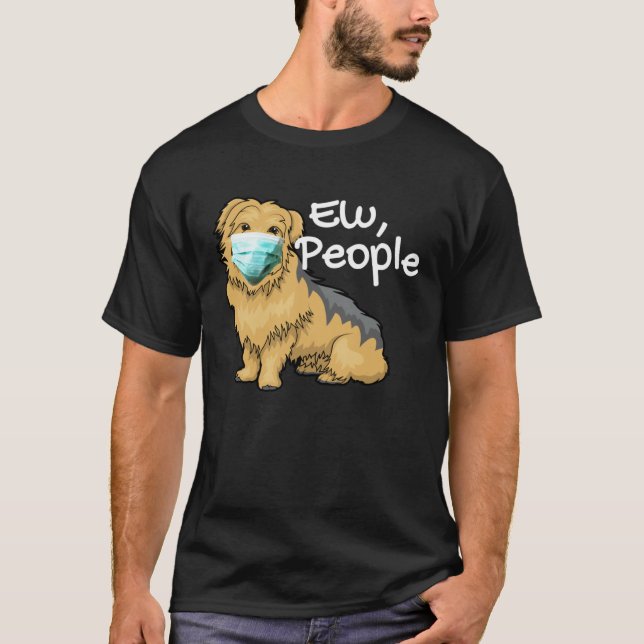 Yorkshire Terrier Dog with Mask  Yorkie Ew People T-Shirt (Vorderseite)
