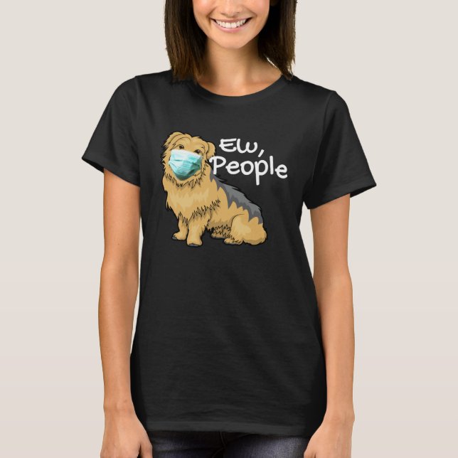Yorkshire Terrier Dog with Mask  Yorkie Ew People T-Shirt (Vorderseite)