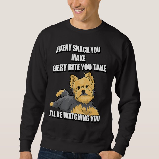 Yorkshire Terrier Funny Meme Jeden Snack werde ich Sweatshirt (Vorderseite)