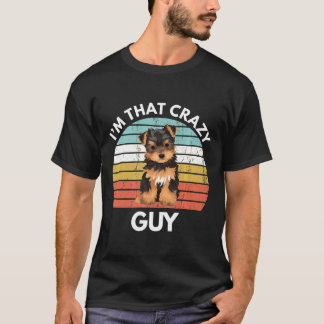 Yorkshire Terrier Ich bin dieser verrückte Yorkie- T-Shirt
