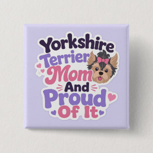 Yorkshire Terrier Mama und stolz darauf Button