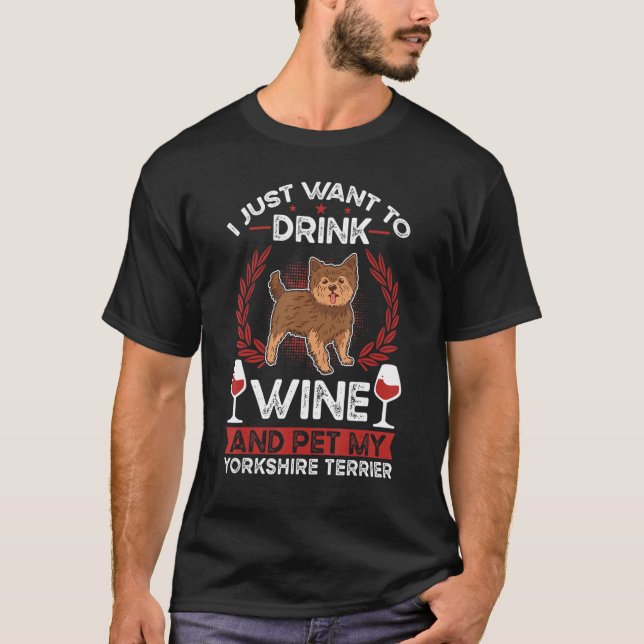Yorkshire Terrier Wine Yorkshire Terrier T-Shirt (Vorderseite)