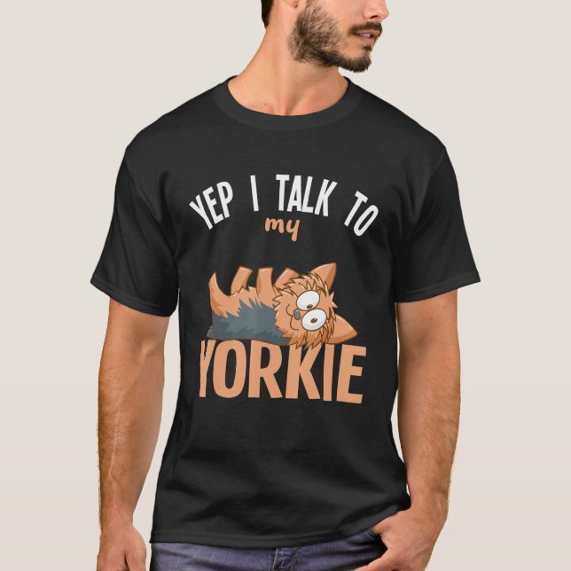 Yorkshire Terrier Yep Ich spreche mit meiner Yorki T-Shirt (Vorderseite)
