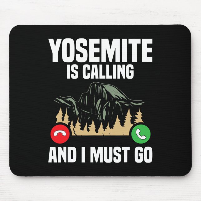 Yosemite Is Calling I Must Go Vacation National Pa Mousepad (Vorne)
