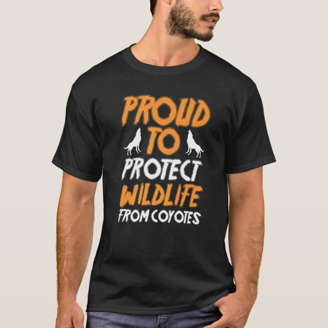 Yote Hunter Hunting Proud To Protect Wildlife From T-Shirt (Vorderseite)