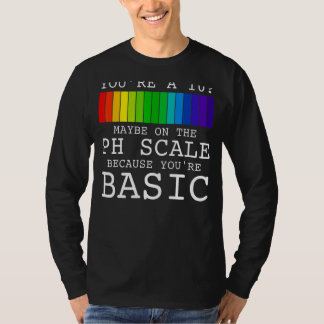 You2019re a 10 Vielleicht auf der PC-Skala, weil S T-Shirt