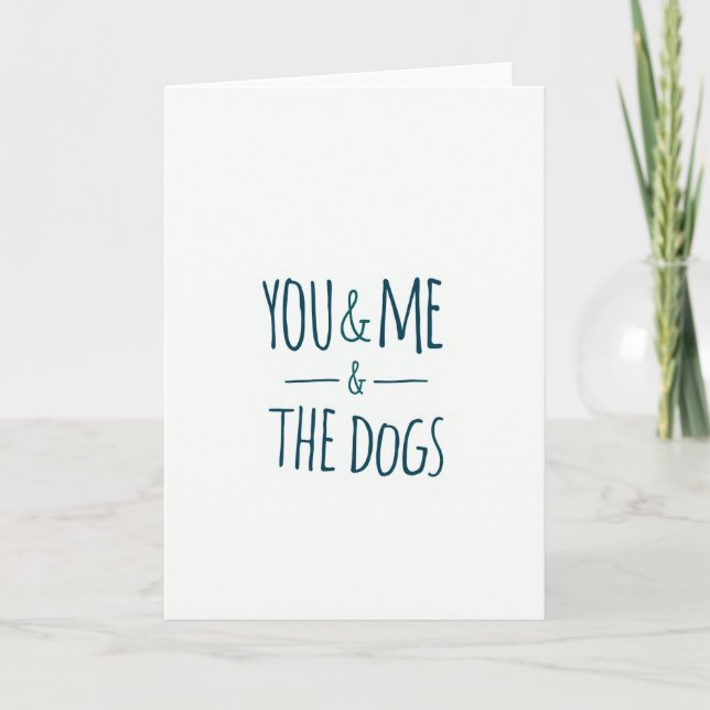 You And Me And The Dogs Card Karte (Vorderseite)