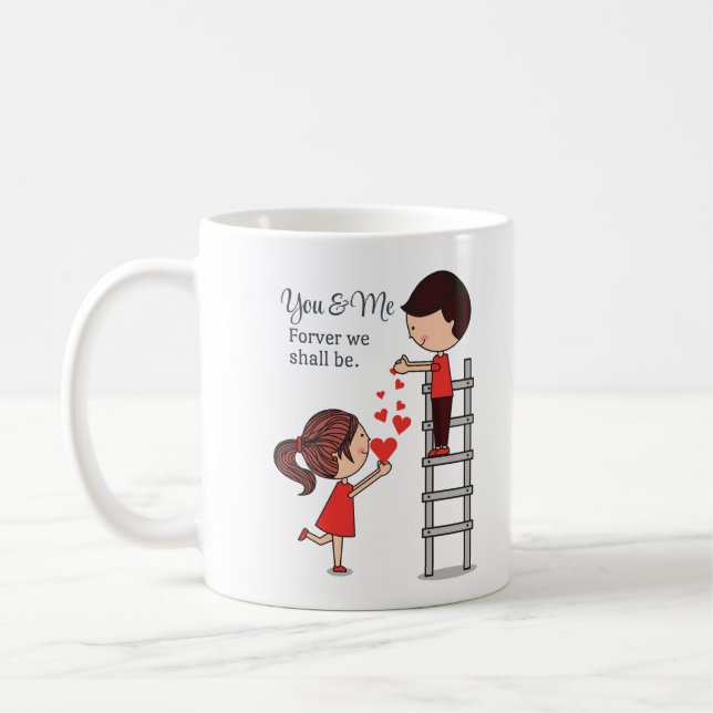 You And Me Forever We Shall Be Valentine's Day Kaffeetasse (Links)