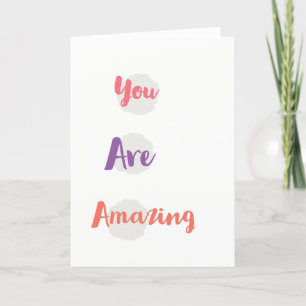 You are Amazing greeting card Karte