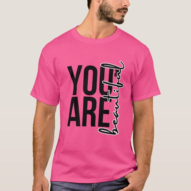 You Are Beautiful T-Shirt (Vorderseite)