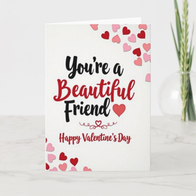 You Are Beautiful Valentines Friend Card Karte (Vorderseite)