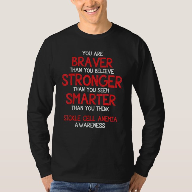 You are Braver Sickle Cell Anemia Awareness Suppor T-Shirt (Vorderseite)